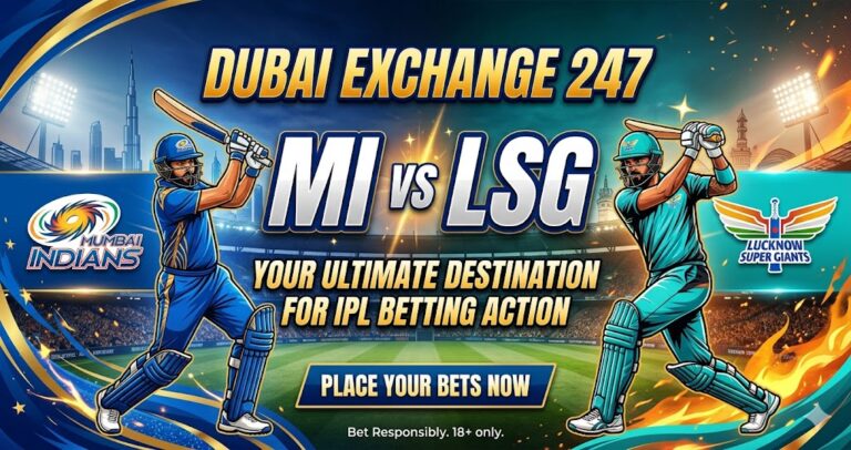 Dubai Exchange 247 – Your Ultimate Destination for MI vs LSG IPL Betting Action